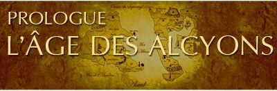 Prologue - L'Âge des Alcyons (Extrait)