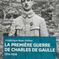 La première guerre de Charles de Gaulle, par Frédérique Neau-Dufour