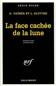 La face cachée de la lune de Gueorgui Vaïner & Leonid Slovine