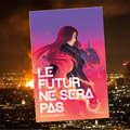 Le futur ne sera pas, de Bleuenn Guillou