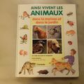 Ainsi vivent les animaux dans la maison et dans le jardin, éditions chantecler 1992