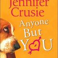 Anyone but you ---- Jennifer Crusie