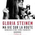 Gloria Steinem/ ma vie sur la route : un voyage féministe incontournable !