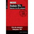 Roubaix 70's : itinéraire d'un flic ordinaire - Luc WATTEAU