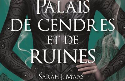 Un Palais de Cendres et de Ruines (T3), Sarah J. Maas