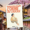 L'orme du Caucase, de Jiro Taniguchi et Ryuichiro Utsumi