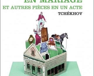 Une Demande en mariage et autres pièces en un acte, d'Anton Tchekhov