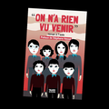 On n'a rien vu venir, roman à 7 voix, préface de Stéphane Hessel