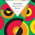 "By the rivers of Babylon" de Kei Miller * * * * (Ed. Zulma ; traduction en français 2017)