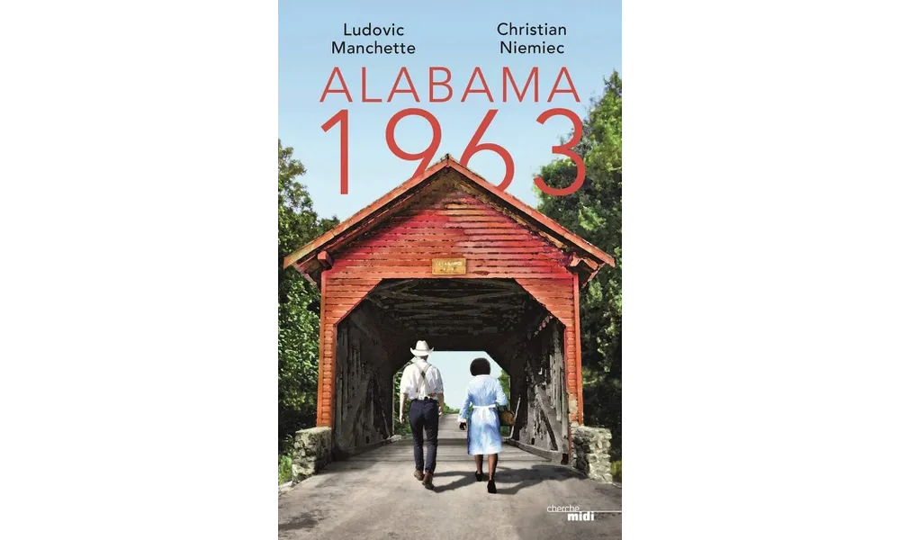 Alabama 1963, de Ludovic Manchette et Christian Niemiec, chez Cherche Midi ****