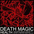 HEALTH - Death Magic