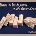 °°°Savon au lait de jument & aux flocons d'avoine°°°