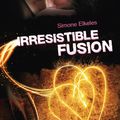 Irrésistible Fusion (Tome 3), Simone Elkeles