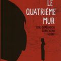 Avignon OFF 2017/Le quatrième mur: le déchirant roman de Sorj Chalendon fait une belle pièce- et aussi une chouette BD!!