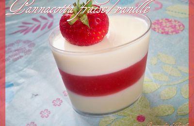 Panna cotta à la vanille et à la fraise