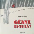 Géant es-tu là ?