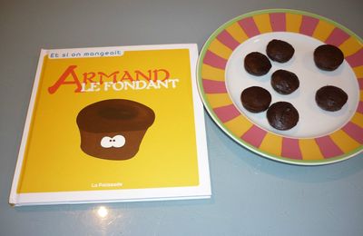 Et si on mangeait... Armand le fondant - Marie QUENOTTE