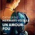 Un amour fou (Catherine Hermary Vieille)