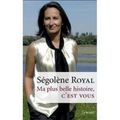 "Ce que j'ai à vous dire", par Ségolène Royal