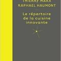 Le répertoire de la cuisine innovante, par Thierry Marx et Raphaël Haumont