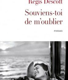 DESCOTT, Régis : Souviens-toi de m'oublier