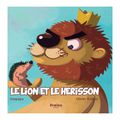 Gropapa / Olivier Rublon "Le lion et le hérisson"
