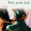 Bals, petits bals - Henriette Bernier.