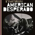 ROBERTS Jon & WRIGHT Evan / American Desperado