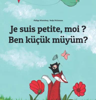 LECTURE OFFERTE : LECTURE BILINGUE FRANÇAIS TURC : JE SUIS PETITE, MOI ?