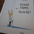 Grand lapin, tu es là ? de Emile Jadoul 