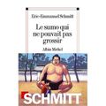  Le sumo qui ne pouvait pas grossir de Eric-Emmanuel Schmitt