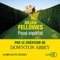 Passé imparfait, de Julian Fellowes