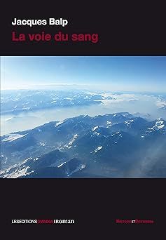 La voie du sang - jacques balp