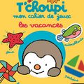 Thierry Courtin - "T'choupi, mon cahier de jeux: les vacances".