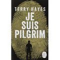 "Je suis Pilgrim" de Terry Hayes * * * * (Ed. Le livre de Poche, 2015)