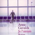 Anna Gavalda, Je l'aimais 