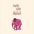 Éléphant, Martin Suter