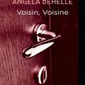 Voisin, Voisine d'Angela Behelle