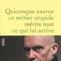 LIVRE : Quiconque exerce ce métier stupide mérite tout ce qui lui arrive de Christophe Donner - 2014