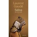 "Salina les trois exils" de Laurent Gaudé * * * * * (Ed. Actes Sud ; 2018)