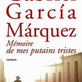 Mémoires de mes putains tristes [Gabriel Garcia Marquez]