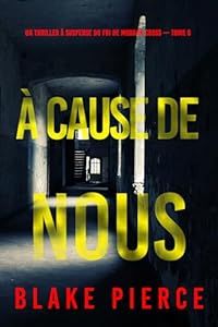 A cause de nous - de Blake Pierce