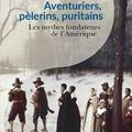 Aventuriers, pèlerins, puritains, les mythes fondateurs de l'Amérique par Agnès Delahaye
