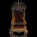 [CHRONIQUE] One dark throne de Kendare Blake