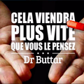 - Cela viendra plus vite que vous le pensez! Dr. Buttar (vidéo 11:14)