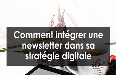 Comment mettre en place une newsletter dans sa stratégie digital