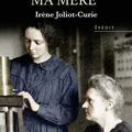 Marie Curie, ma mère : un témoignage unique sur deux femmes qui ont marqué l'histoire