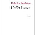Un roman émouvant, l'effet larsen de Delphine Bertholon