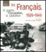 Les Français, la guerre, l’Occupation, la Libération - 1939-1949