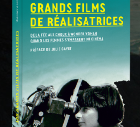  100 grands films de réalisatrices: un livre indispensable pour redonner aux femmes la place qu'elles méritent